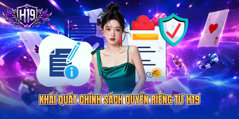 Khái quát chính sách quyền riêng tư H19